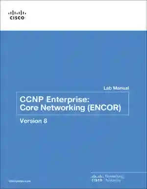 Cover of CCNP Enterprise: Core Networking (ENCOR) V8 Lab Manual by Cisco Networking Academy