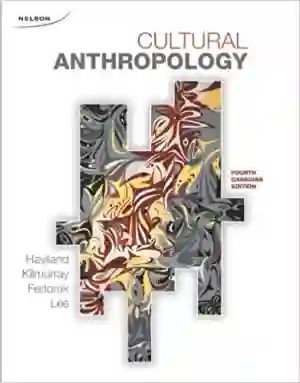 Cover of Cultural Anthropology by William A. Haviland, Liam Kilmurray, Shirley Fedorak, Richard B. Lee