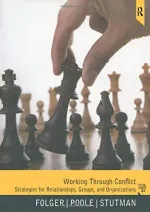 Working Through Conflict: Strategies For Relationships, Groups, And Organizations by Joseph P. Folger, Marshall Scott Poole, Randall K. Stutman - Image 1