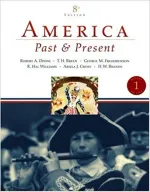 America Past And Present, Volume 1 (To 1877) by Robert A. Divine, T. H. H. Breen, George M. Fredrickson, R. Hal Williams, Ariela J. Gross, H. W. A. Brands - Image 1