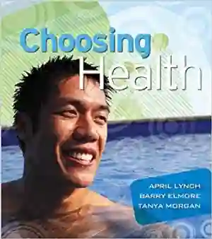 Cover of Choosing Health by April Lynch, Karen Vail-Smith, Jerome Kotecki, Laura Bonazzoli