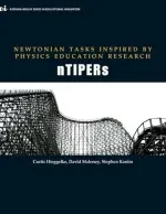 Newtonian Tasks Inspired By Physics Education Research: NTIPERs by Curtis Hieggelke, Steve Kanim, David Maloney, Thomas O'Kuma - Image 1