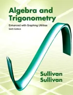 Algebra And Trigonometry Enhanced With Graphing Utilities by Michael Sullivan, Michael Sullivan III - Image 1