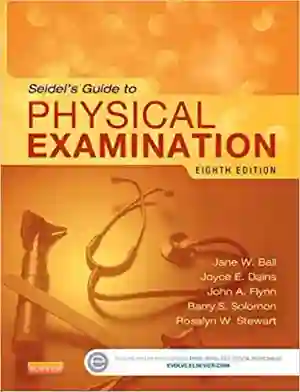 Cover of Seidel's Guide To Physical Examination: An Interprofessional Approach by Jane W. Ball, Joyce E. Dains, John A. Flynn, Barry S. Solomon, Rosalyn W. Stewart