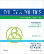 Policy And Politics In Nursing And Healthcare by Diana J. Mason, Judith K. Leavitt, Mary W. Chaffee - Image 1