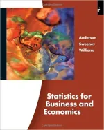 Statistics For Business And Economics by David R. Anderson, Dennis J. Sweeney, Thomas A. Williams, Jeffrey D. Camm, James J. Cochran - Image 1