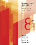 Managerial Economics: Theory, Applications, And Cases by W. Bruce Allen, Keith Weigelt, Neil A. Doherty, Edwin Mansfield - Image 1