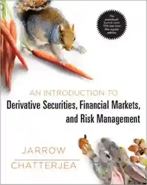Cover of An Introduction To Derivative Securities, Financial Markets, And Risk Management by Robert A. Jarrow, Arkadev Chatterjea