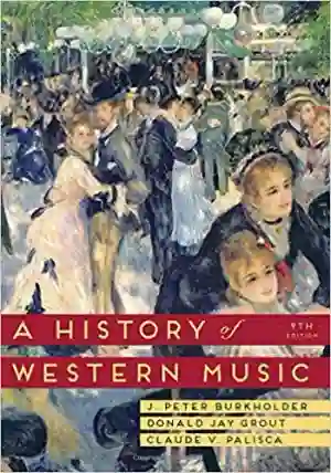 Cover of A History Of Western Music by J. Peter Burkholder, Donald Jay Grout, Claude V. Palisca
