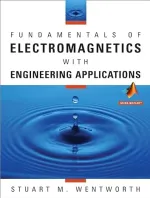 Fundamentals Of Electromagnetics With Engineering Applications by Stuart M. Wentworth - Image 1