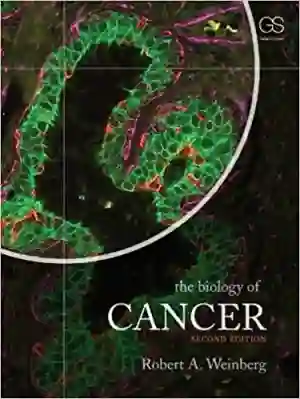 Cover of The Biology Of Cancer by Robert A. Weinberg