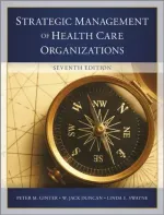 The Strategic Management Of Health Care Organizations by Peter M. Ginter, W. Jack Duncan, Linda E. Swayne - Image 1