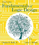 Fundamentals Of Logic Design by Charles H. Roth, Larry L Kinney - Image 1
