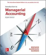 Introduction To Managerial Accounting by Peter C. Brewer, Ray H Garrison, Eric Noreen, Suresh Kalagnanam, Ganesh Vaidyanathan - Image 1