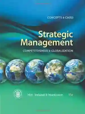 Cover of Strategic Management: Concepts And Cases: Competitiveness And Globalization by Michael A. Hitt, R. Duane Ireland, Robert E. Hoskisson