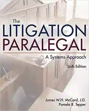 Cover of The Litigation Paralegal: A Systems Approach by James W. H. McCord, Pamela Tepper