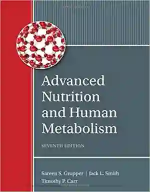 Cover of Advanced Nutrition And Human Metabolism by Sareen S. Gropper, Jack L. Smith, Timothy P. Carr