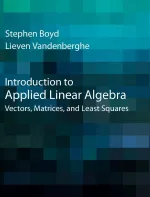 Introduction To Applied Linear Algebra: Vectors, Matrices, And Least Squares by Stephen Boyd, Lieven Vandenberghe - Image 1