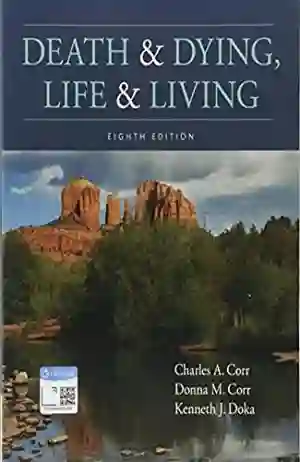 Cover of Death And Dying, Life And Living by Charles A. Corr, Donna M. Corr, Kenneth J. Doka