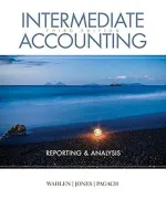 Intermediate Accounting: Reporting And Analysis by James M. Wahlen, Jefferson P. Jones, Donald Pagach - Image 1