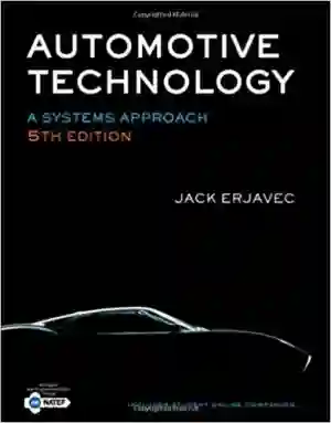 Cover of Automotive Technology: A Systems Approach by Jack Erjavec, Erjave Crestoule, Martin Restoule, Stephen Leroux, Rob Thompson