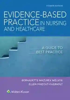 Cover of Evidence-Based Practice In Nursing And Healthcare: A Guide To Best Practice by Melnyk, Bernadette Mazurek, Ellen Fineout-overholt
