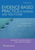 Evidence-Based Practice In Nursing And Healthcare: A Guide To Best Practice by Melnyk, Bernadette Mazurek, Ellen Fineout-overholt - Image 1