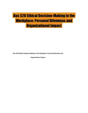 Bus 520 Ethical Decision-Making in the Workplace: Personal Dilemmas and Organizational Impact