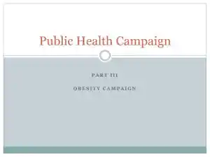 PART III Obesity Campaign: Public Health Campaign