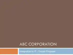 ABC Corporation Integration To IT - Project Proposal