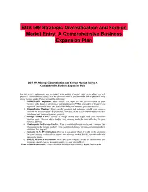 BUS 599 Strategic Diversification and Foreign Market Entry: A Comprehensive Business Expansion Plan