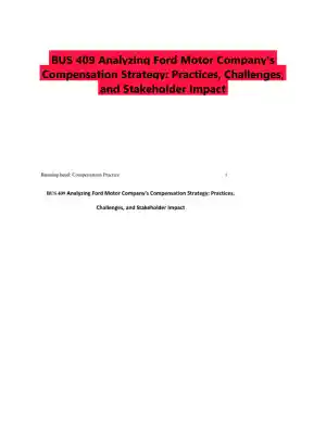 BUS 409 Analyzing Ford Motor Company's Compensation Strategy: Practices, Challenges, and Stakeholder Impact