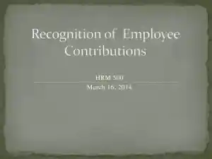 Recognition Of Employee Contributions - HRM 500