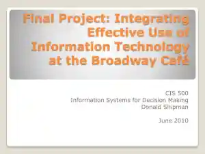 Final Project: Integrating Effective Use Of Information Technology At The Broadway Caf� - CIS 500