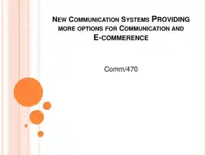 New Communication Systems: Providing More Options For Communication And E-Commerce - COMM/470