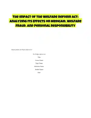 The Impact of the Welfare Reform Act: Analyzing its Effects on Medicaid, Welfare Fraud, and Personal Responsibility