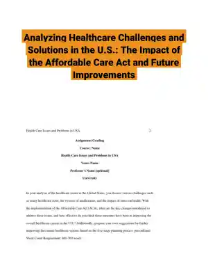Analyzing Healthcare Challenges and Solutions in the U.S.: The Impact of the Affordable Care Act and Future Improvements