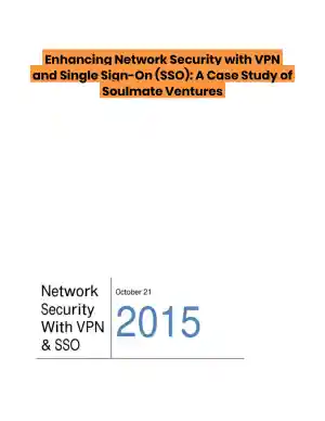 Enhancing Network Security with VPN and Single Sign-On (SSO): A Case Study of Soulmate Ventures