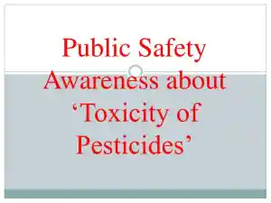 Public Safety Awareness About �Toxicity Of Pesticides�