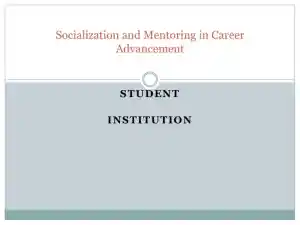 Socialization And Mentoring In Career Advancement