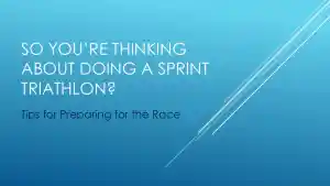 So You�Re Thinking About Doing a Sprint Triathlon?