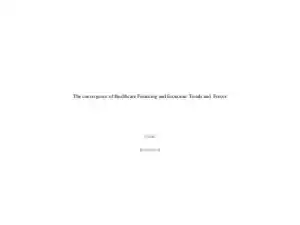 The Convergence Of Healthcare Financing And Economic Trends And Forces