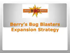 Berry�s Bug Blasters Expansion Strategy
