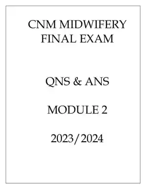 2023-2024 CNM Midwifery Final Exam Module 2 with Answers (23 Solved Questions)