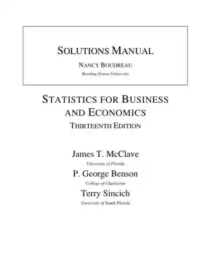 Statistics for Business and Economics , 13th Edition Solution Manual