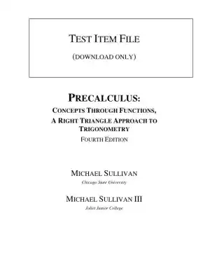Precalculus: Concepts Through Functions, A Right Triangle Approach to Trigonometry, 4th Edition Test Bank