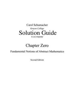 Solution Manual for Chapter Zero: Fundamental Notions of Abstract Mathematics, 2nd Edition