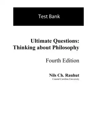 Test Bank for Ultimate Questions: Thinking about Philosophy, 4th Edition
