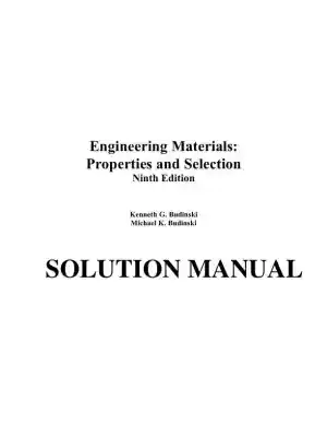 Solution Manual for Engineering Materials: Properties and Selection, 9th Edition