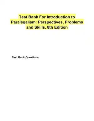 Test Bank For Introduction to Paralegalism: Perspectives, Problems and Skills, 8th Edition